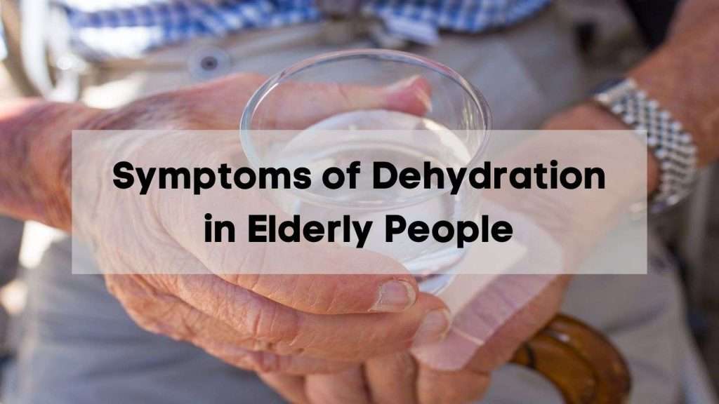 symptoms-of-dehydration-in-elderly-people-dangers-of-dehydration